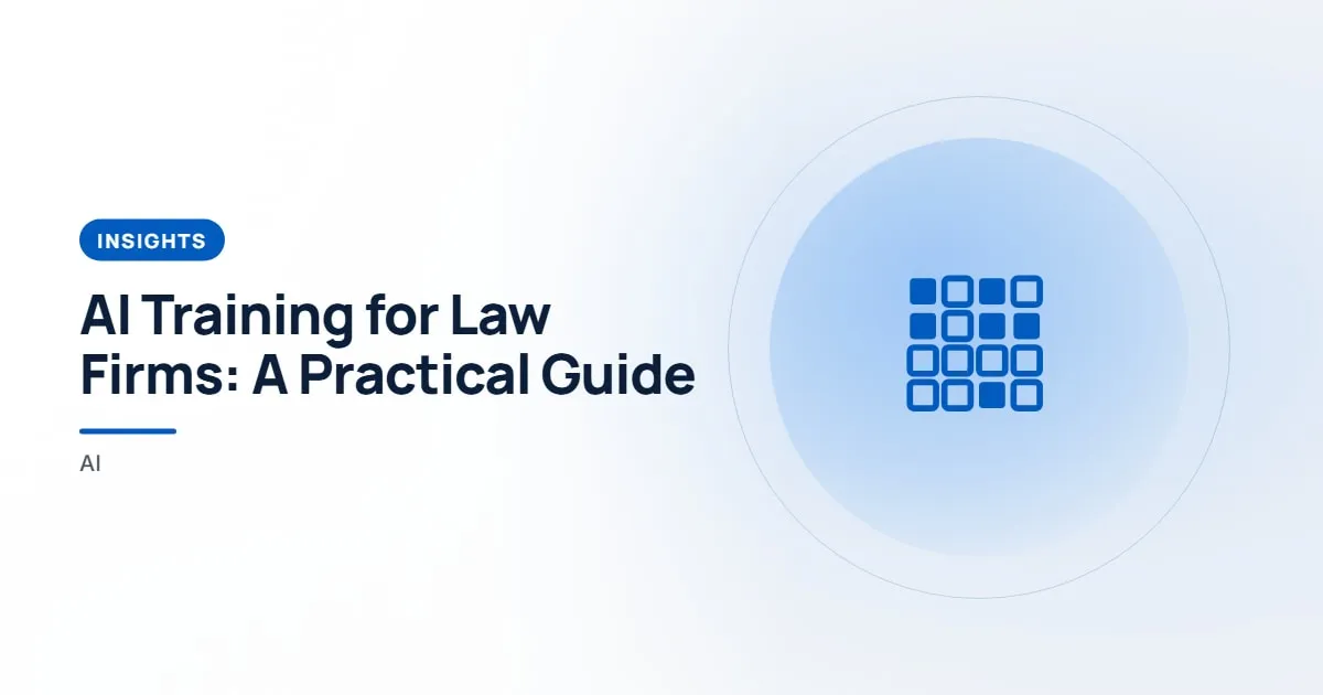 AI Training for Law Firms: A Practical Guide. Insights article about AI training for law firms.