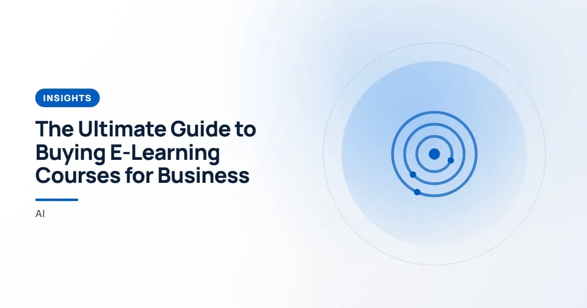 The Ultimate Guide to Buying E-Learning Courses for Business. Insights article about buying e-learning courses.