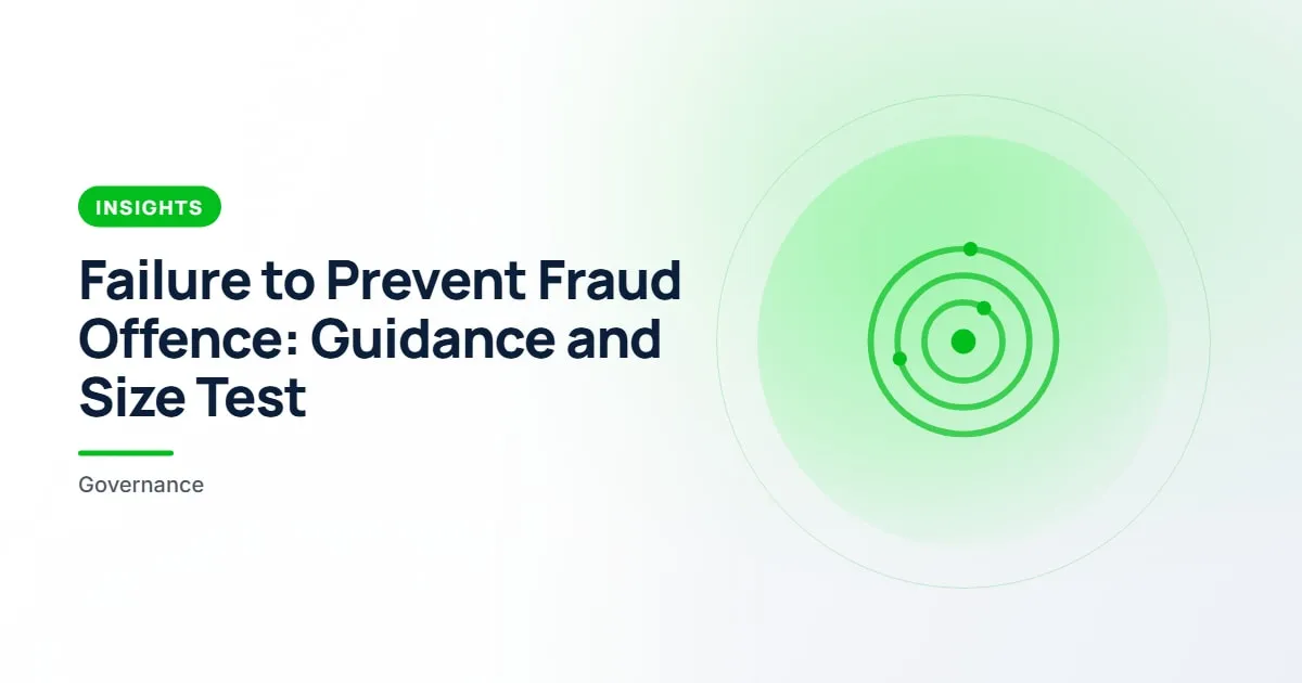 Failure to Prevent Fraud Offence: Guidance and Size Test. Insights article about failure to prevent fraud offence.