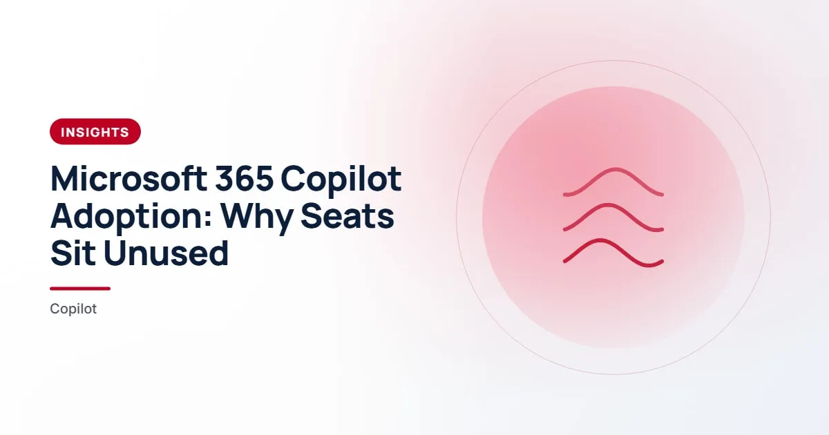 Microsoft 365 Copilot Adoption: Why Seats Sit Unused. Insights article about Copilot adoption training.